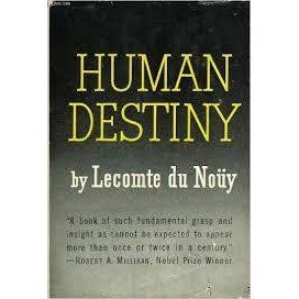 Human Destiny Le Comte Du Nuoy