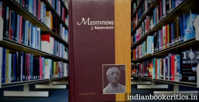Meditations by J Krishnamurti review critics book