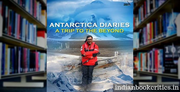 Antarctica Diaries Anuj Tikku book review