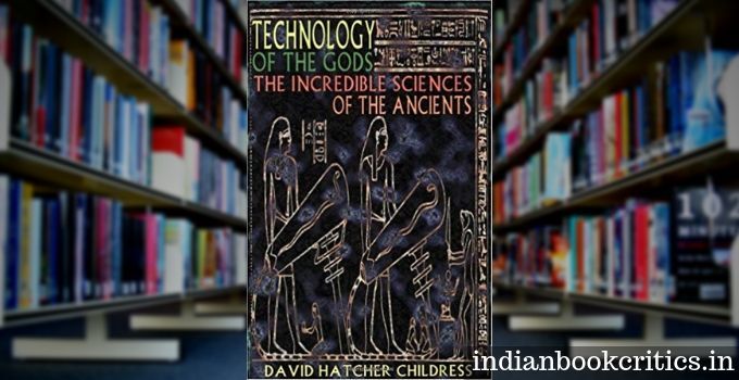 Technology of the Gods_ The Incredible Sciences of the Ancients review