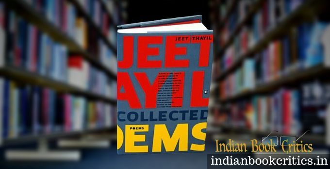 Collected Poems by Jeet Thayil Book Review