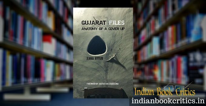Gujarat Files by Rana Ayyub book review