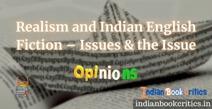 Indian English Fiction and realism issues