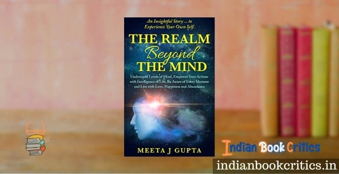 The Realm Beyond the Mind Meeta J Gupta book review