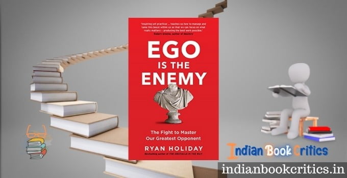 Ego is the Enemy Ryan Holiday book review