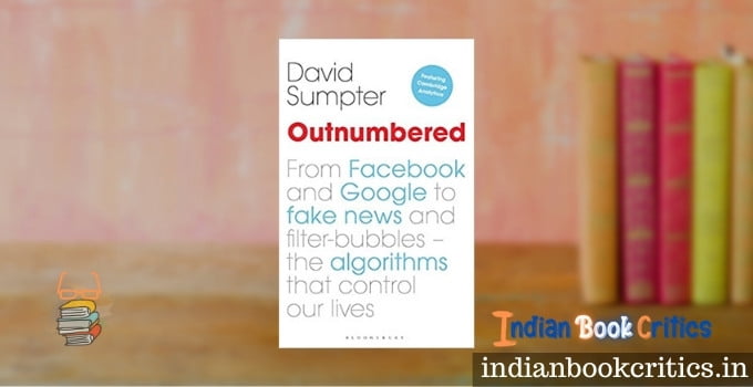 Outnumbered from facebook and google to fake news David Sumpter book review