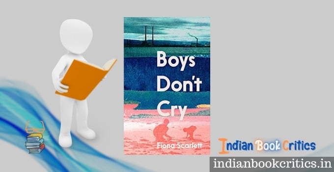Boys Don't Cry by Fiona Scarlett novel book review