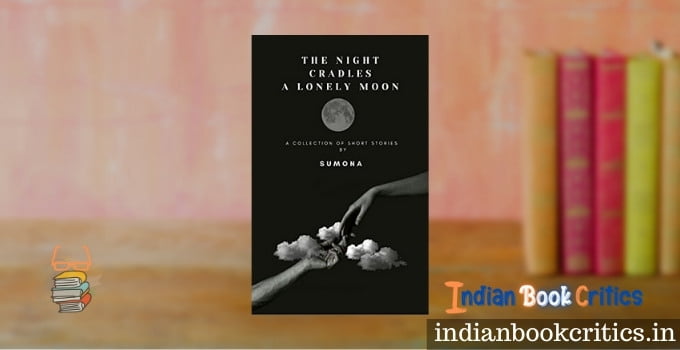 The Night Cradles a Lonely Moon Sumona Guha book review