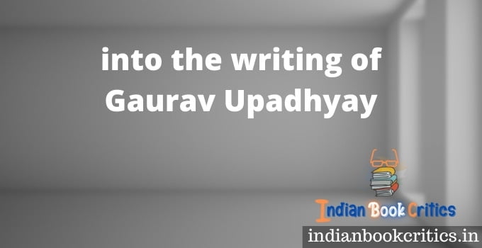 Into the writing of Gaurav Upadhyay Most wanted zindagi Hindi author