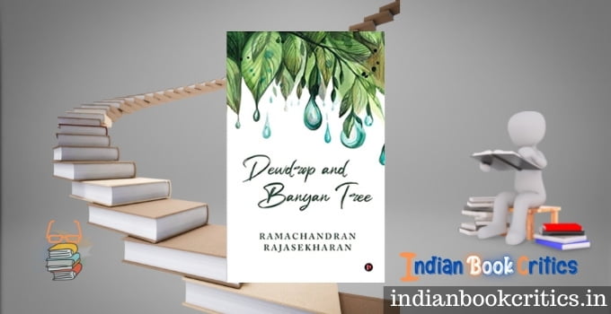 Dewdrop and Banyan Tree Ramachandran Rajasekharan Book Review