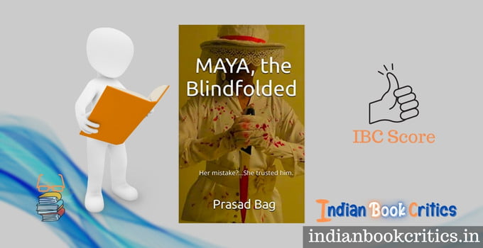 Maya the blindfolded Prasad Bag book review Indian Book Critics