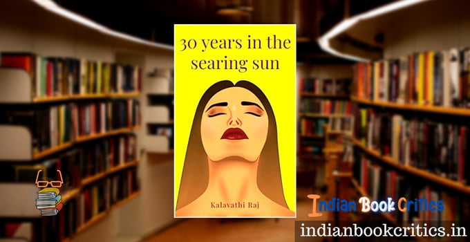 30 years in the searing sun Kalavathi Raj book review