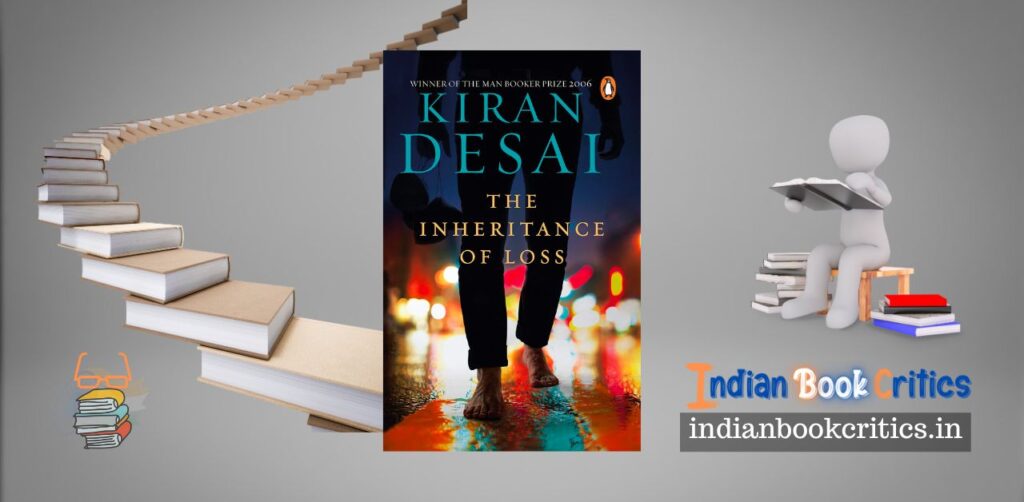 The Inheritance of Loss novel book review Kiran Desai Summary Critical
