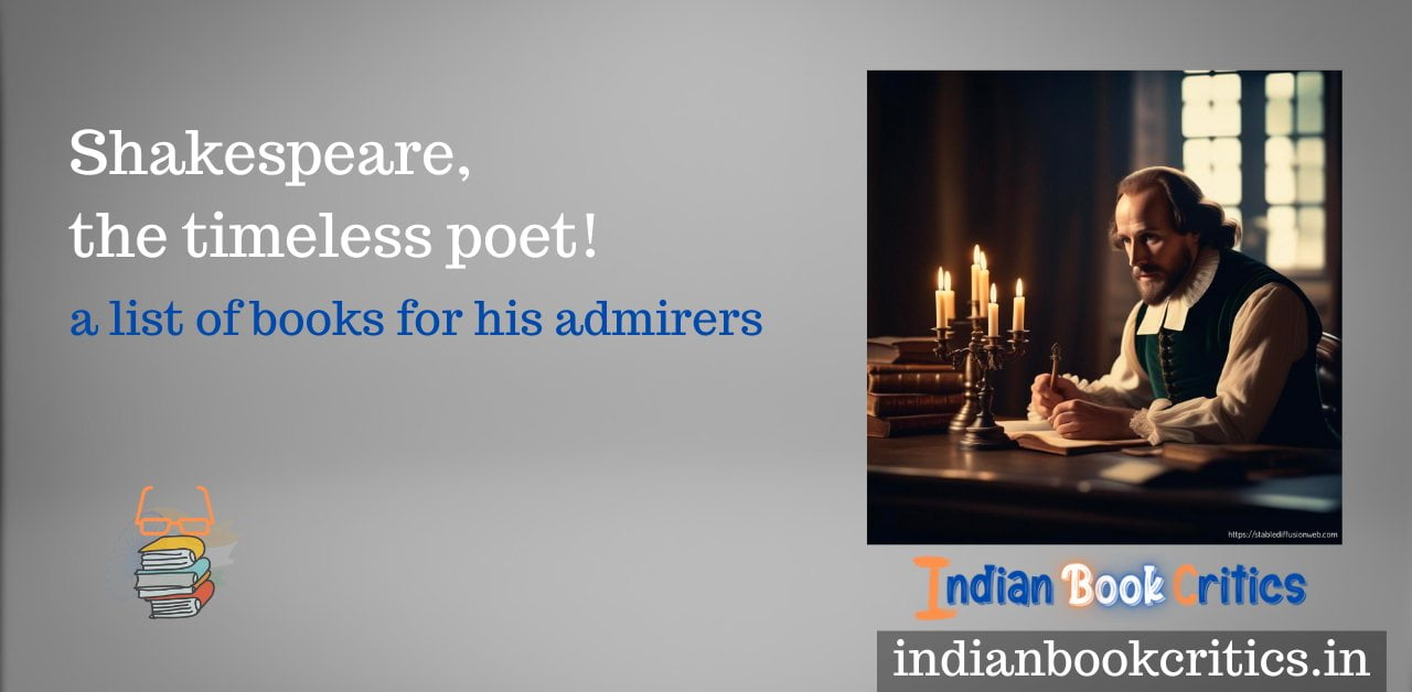 Shakespeare timeless poet dramatist list of books biography critical evaluation