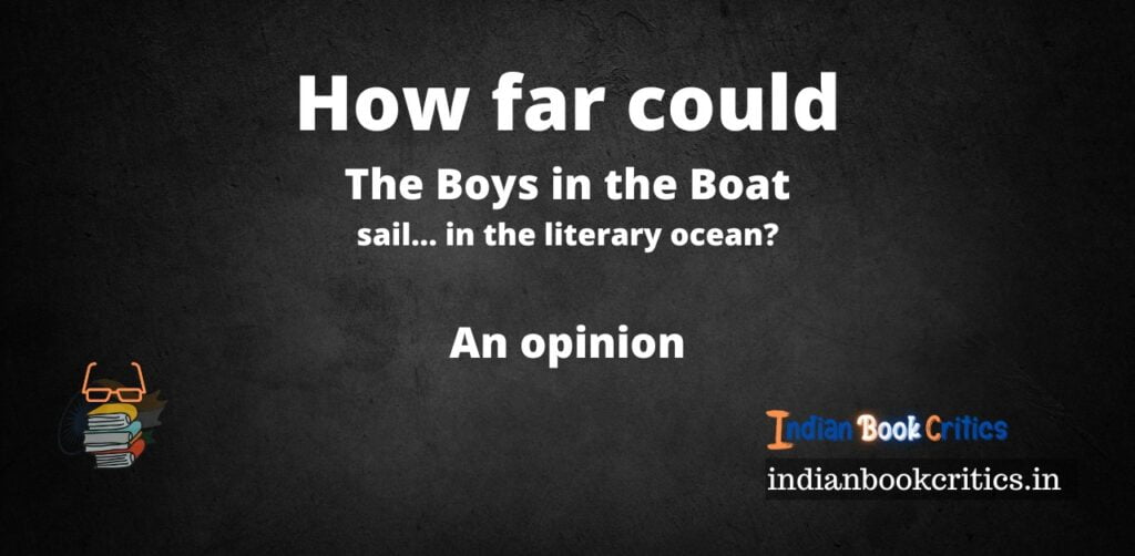 How far could The Boys in the Boat sail... in the literary ocean? An opinion Indian Book Critics literature