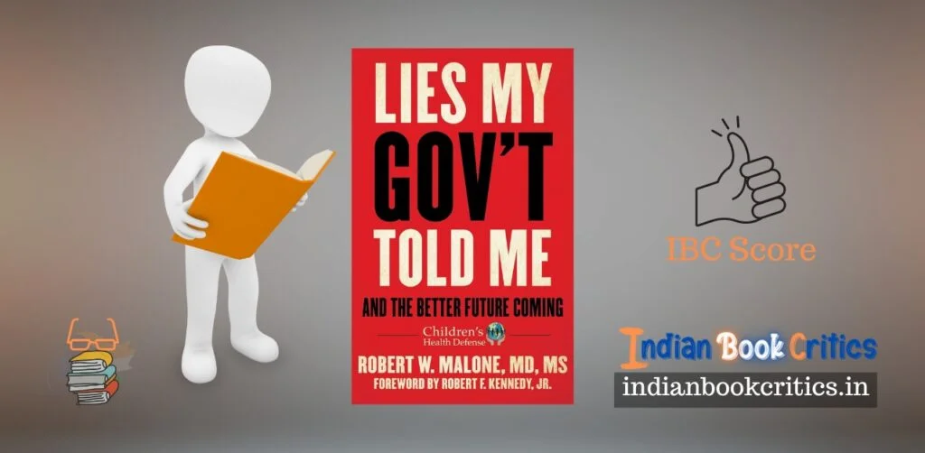 Lies My Gov't Told Me and The Better Future Coming Robert Malone MD MS Book Review Indian Critics