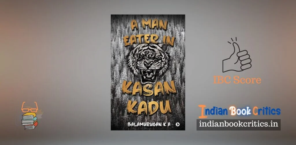 A Man Eater in Kasan Kadu by Balamurugan K A Book Review Indian Book Critics