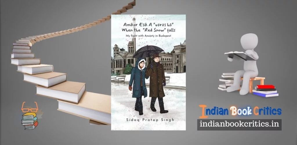 When the red snow falls fight anxiety budapest Sidaq Pratap Singh Book review Indian Book Critics