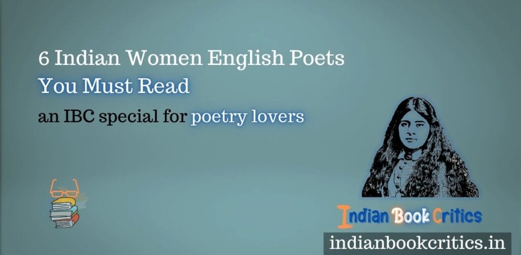 6 Indian Women English poets must read list poems Indian Book Critics opinions