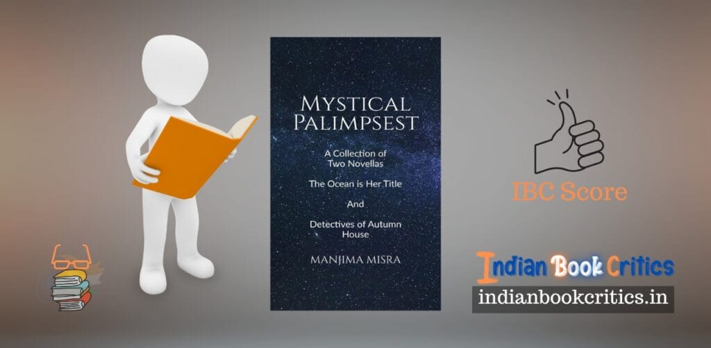 Mystical Palimpsest Manjima Misra Novella Two Ocean Autumn House Detective Book Review Indian Book Critics