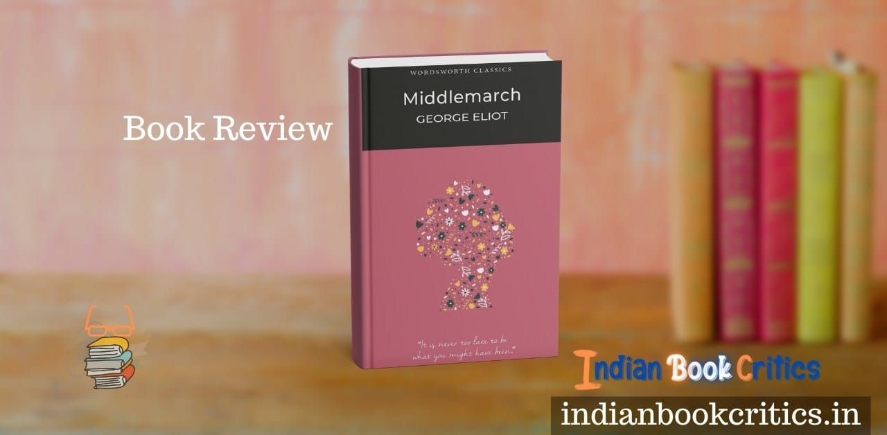 Middlemarch by George Eliot review Indian Book Critics