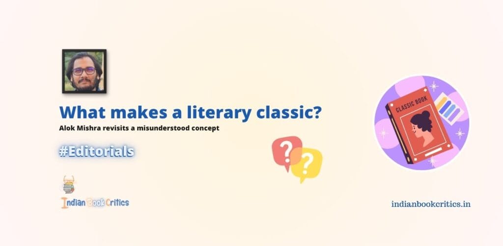 What makes a literary classic Alok Mishra Editorial Indian Book Critics