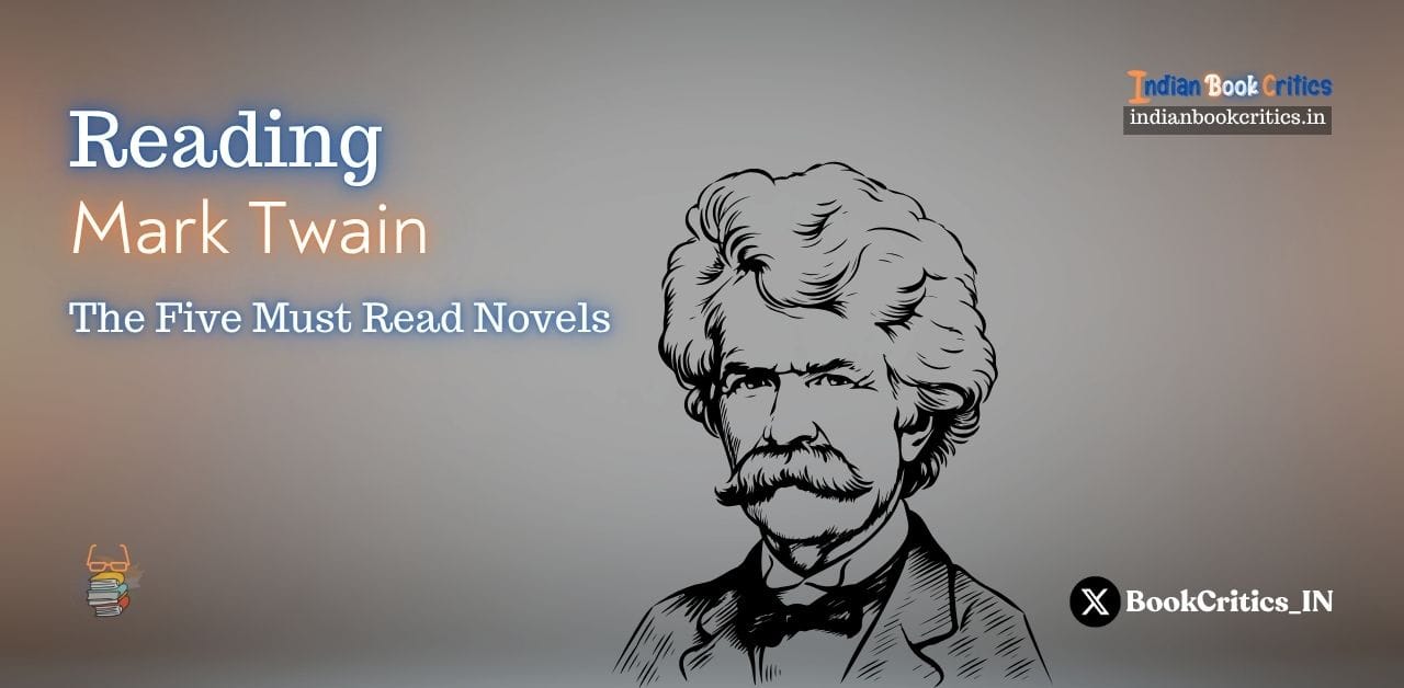 Reading The Five Must Read Novels Mark Twain Indian Book Critics