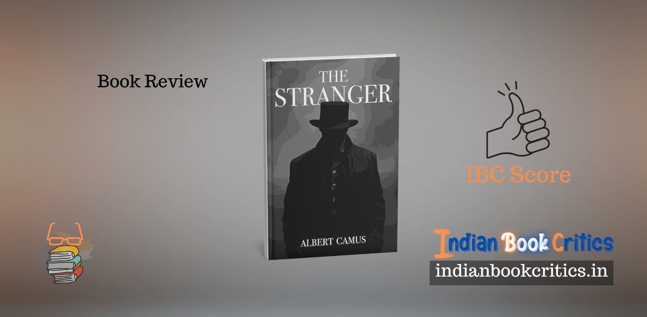 The Stranger Albert Camus review Indian Book Critics