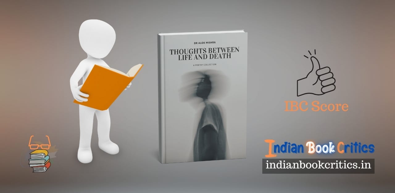 Thoughts Between Life and Death by Alok Mishra, a detailed review of the poetry collection