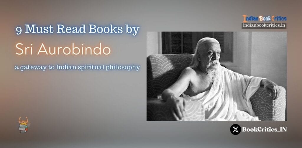 must read books by sri aurobindo Indian Book Critics