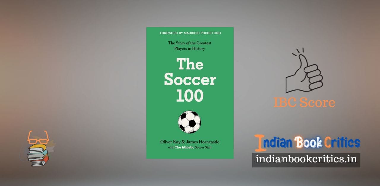 The Soccer 100 The Athletic Review Indian Book Critics